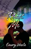 Resist Me