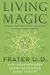 Living Magic: Contemporary Insights and Experiences from Practicing Magicians