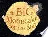A Big Mooncake for Little Star
