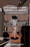 It's Lonely at the Centre of the Earth
