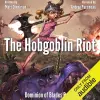 The Hobgoblin Riot: Dominion of Blades Book 2: A LitRPG Adventure