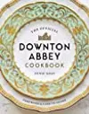 The Official Downton Abbey Cookbook