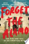 Forget the Alamo