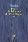 The 13 1/2 Lives of Captain Bluebear