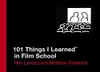 101 Things I Learned® in Film School