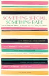 Something Special, Something Rare: Outstanding short stories by Australian women
