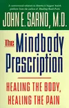 The Mindbody Prescription: Healing the Body, Healing the Pain