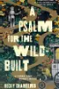 A Psalm for the Wild-Built