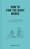 How to Find the Right Words: A guide to delivering life's most awkward messages