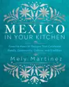 Mexico in Your Kitchen