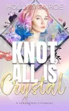 Knot All is Crystal