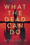 What the Dead Can Do