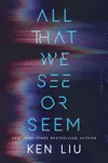 All That We See or Seem