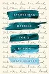 Everything Happens for a Reason: And Other Lies I've Loved