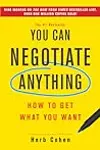 You Can Negotiate Anything: How to Get What You Want