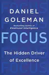 Focus: The Hidden Driver of Excellence