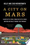 A City on Mars: Can We Settle Space, Should We Settle Space, and Have We Really thought This Through?