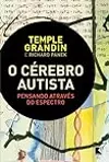 O Cérebro Autista: Pensando Através do Espectro