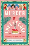 Murder by Cheesecake: A Golden Girls Cozy Mystery