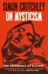 On Mysticism: The Experience of Ecstasy